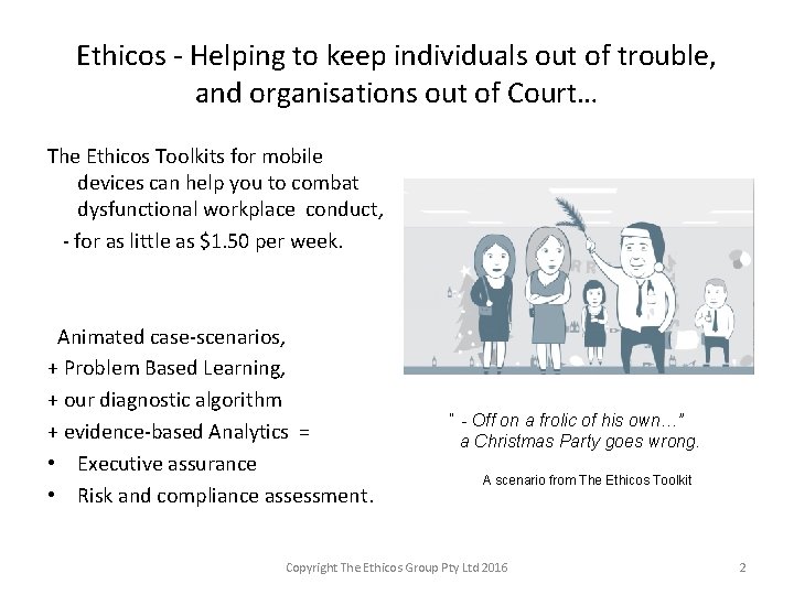 Ethicos - Helping to keep individuals out of trouble, and organisations out of Court…