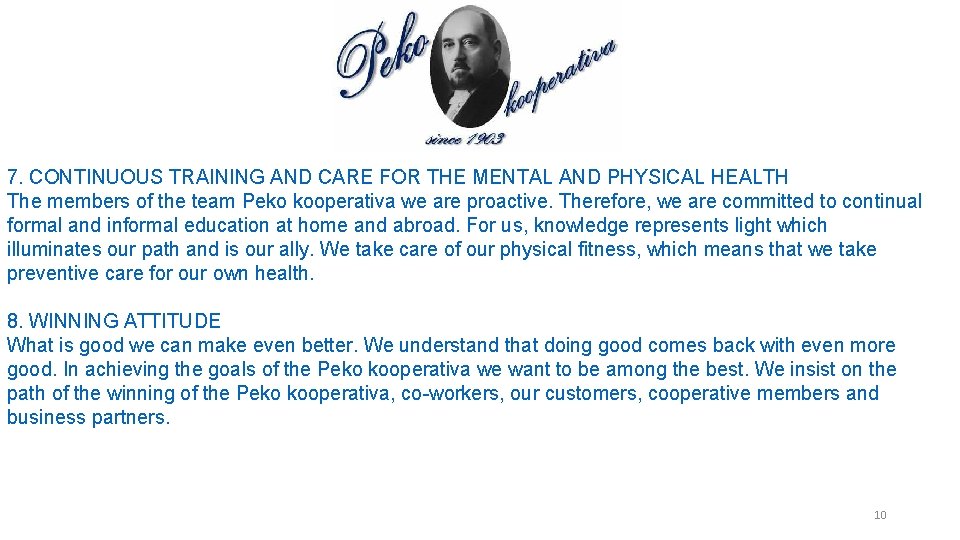 7. CONTINUOUS TRAINING AND CARE FOR THE MENTAL AND PHYSICAL HEALTH The members of