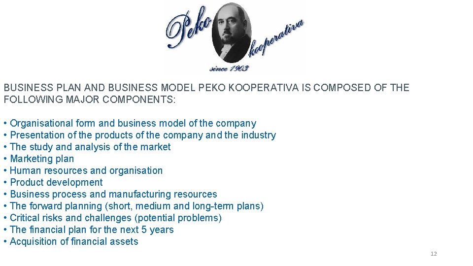 BUSINESS PLAN AND BUSINESS MODEL PEKO KOOPERATIVA IS COMPOSED OF THE FOLLOWING MAJOR COMPONENTS: