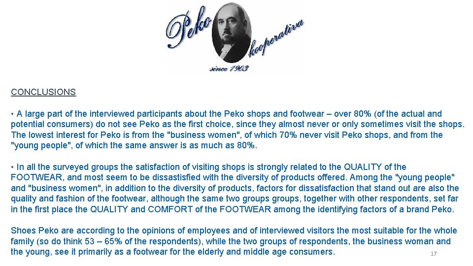 CONCLUSIONS • A large part of the interviewed participants about the Peko shops and