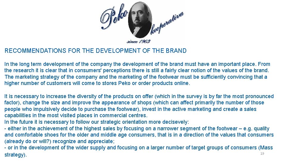 RECOMMENDATIONS FOR THE DEVELOPMENT OF THE BRAND In the long term development of the