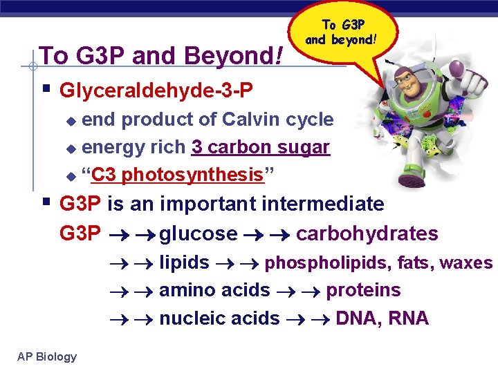 To G 3 P and Beyond! § Glyceraldehyde-3 -P To G 3 P and