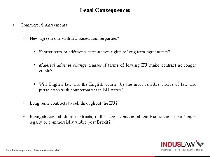 Legal Consequences § Commercial Agreements • New agreements with EU based counterparties? • Shorter