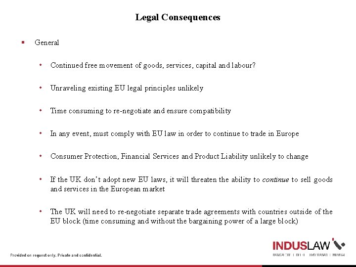 Legal Consequences § General • Continued free movement of goods, services, capital and labour?