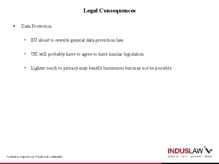 Legal Consequences § Data Protection • EU about to rewrite general data protection law