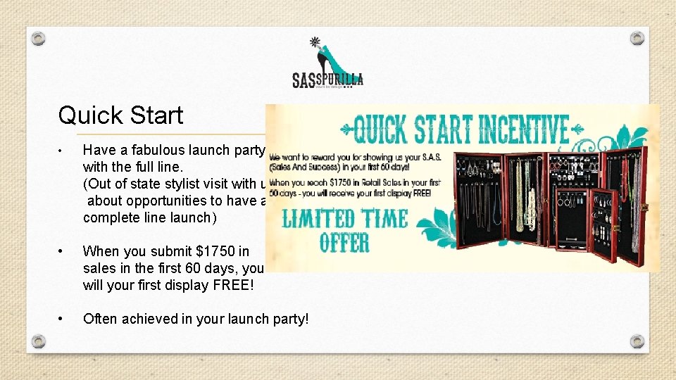 Quick Start • Have a fabulous launch party with the full line. (Out of