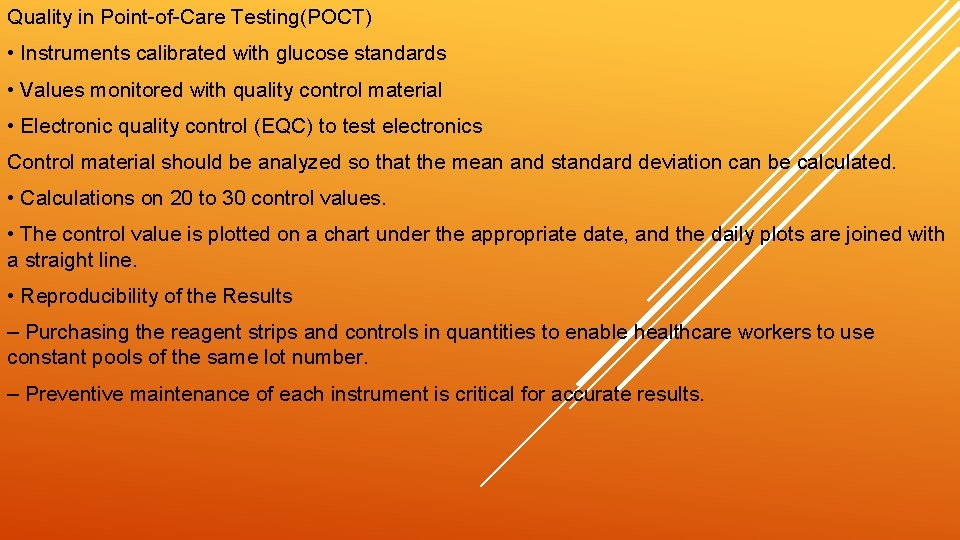 Quality in Point-of-Care Testing(POCT) • Instruments calibrated with glucose standards • Values monitored with