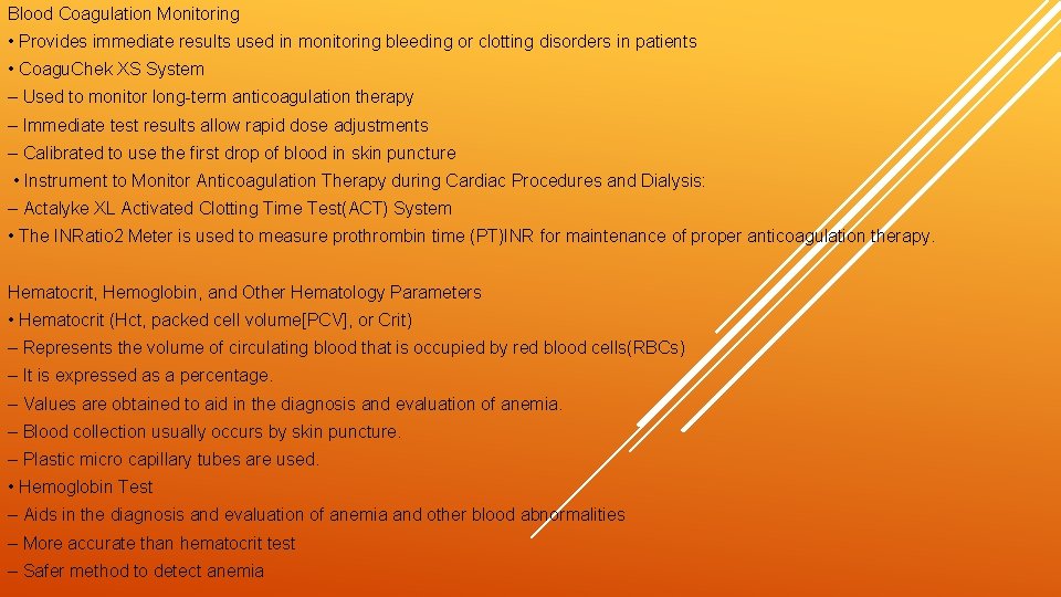 Blood Coagulation Monitoring • Provides immediate results used in monitoring bleeding or clotting disorders