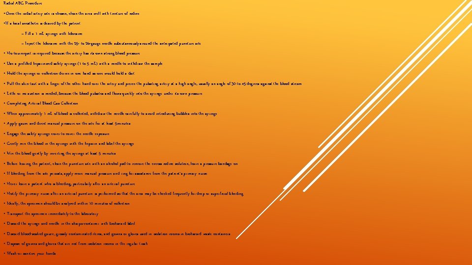 Radial ABG Procedure • Once the radial artery site is chosen, clean the area