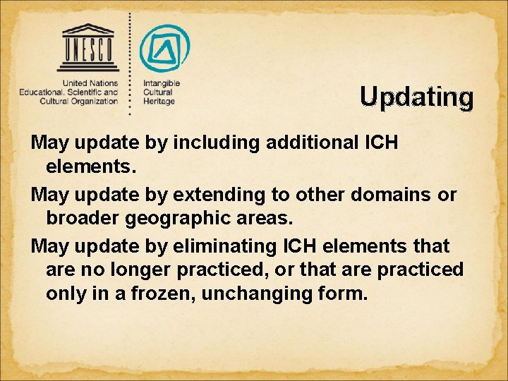 Updating May update by including additional ICH elements. May update by extending to other