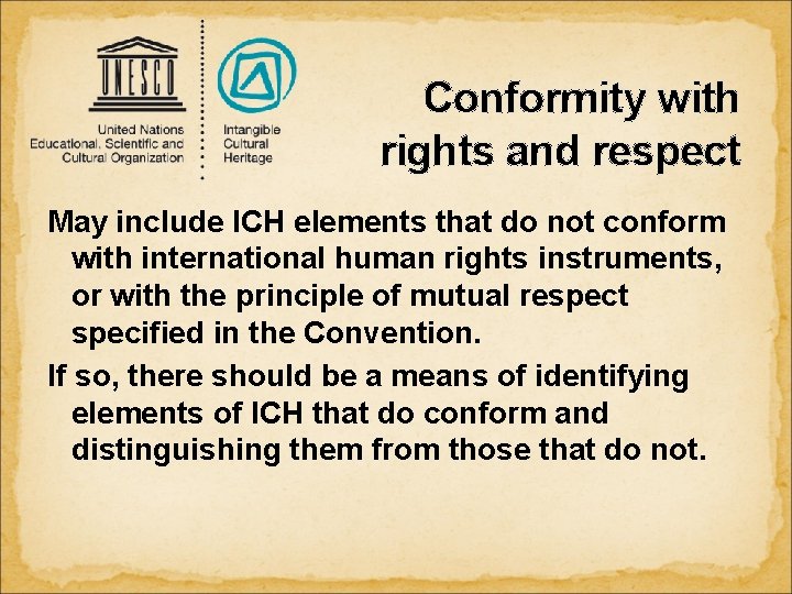 Conformity with rights and respect May include ICH elements that do not conform with