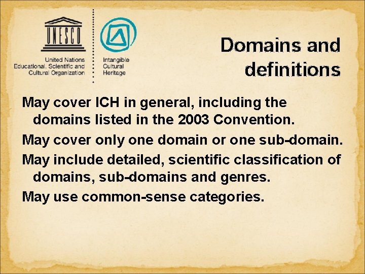 Domains and definitions May cover ICH in general, including the domains listed in the