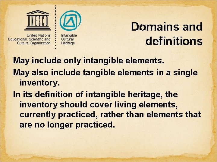 Domains and definitions May include only intangible elements. May also include tangible elements in