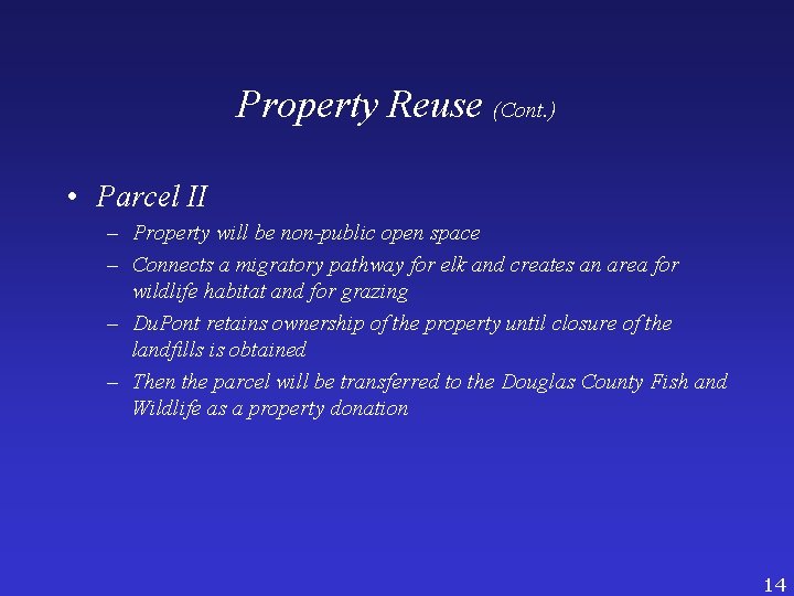 Property Reuse (Cont. ) • Parcel II – Property will be non-public open space