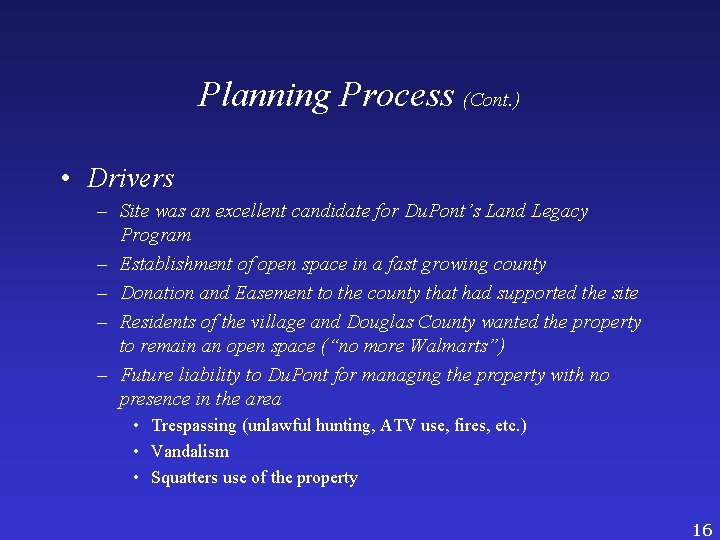 Planning Process (Cont. ) • Drivers – Site was an excellent candidate for Du.