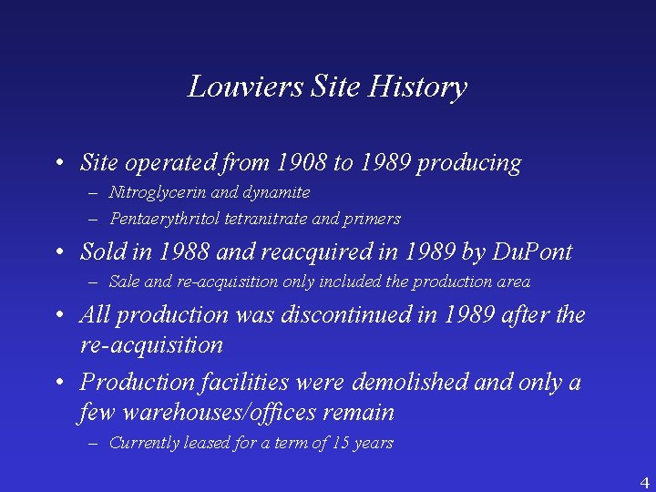 Louviers Site History • Site operated from 1908 to 1989 producing – Nitroglycerin and