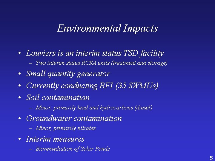 Environmental Impacts • Louviers is an interim status TSD facility – Two interim status