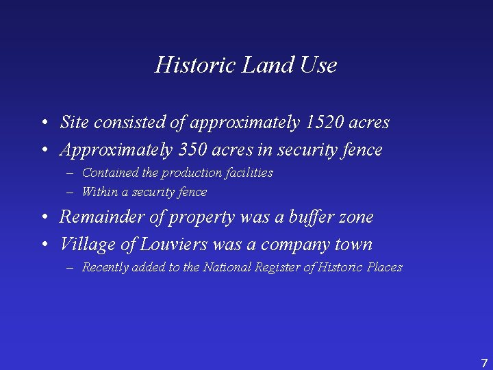 Historic Land Use • Site consisted of approximately 1520 acres • Approximately 350 acres