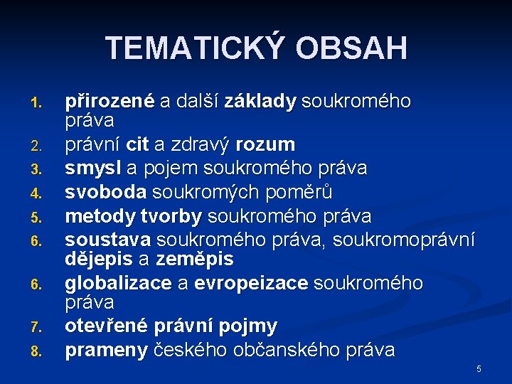 TEMATICKÝ OBSAH 1. 2. 3. 4. 5. 6. 6. 7. 8. přirozené a další