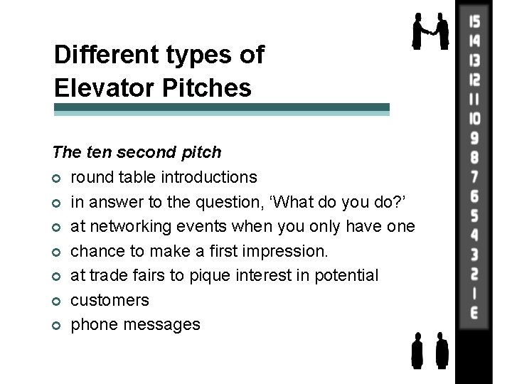 Different types of Elevator Pitches The ten second pitch ¢ round table introductions ¢