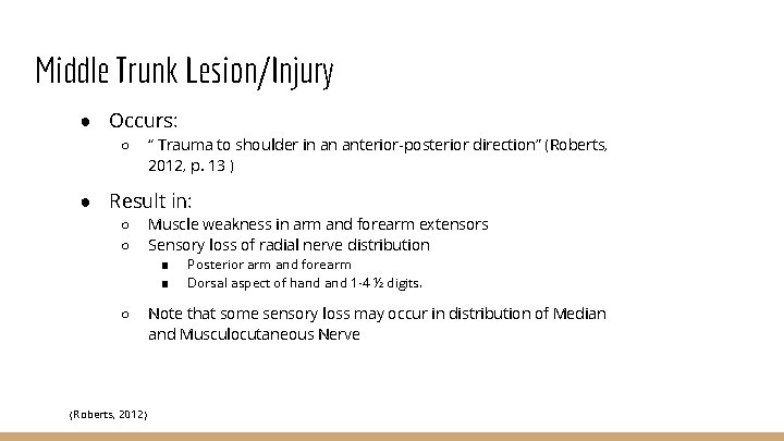 Middle Trunk Lesion/Injury ● Occurs: ○ “ Trauma to shoulder in an anterior-posterior direction”