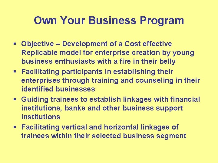 Own Your Business Program § Objective – Development of a Cost effective Replicable model