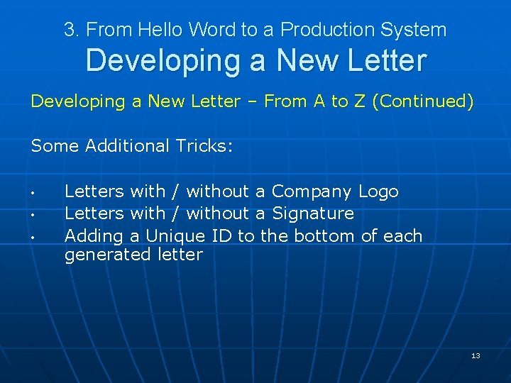 3. From Hello Word to a Production System Developing a New Letter – From