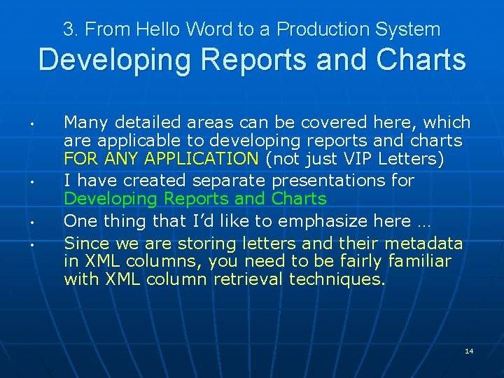 3. From Hello Word to a Production System Developing Reports and Charts • •