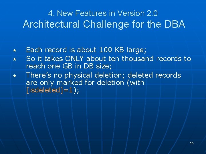 4. New Features in Version 2. 0 Architectural Challenge for the DBA « «