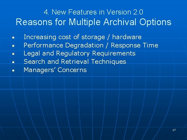 4. New Features in Version 2. 0 Reasons for Multiple Archival Options « «