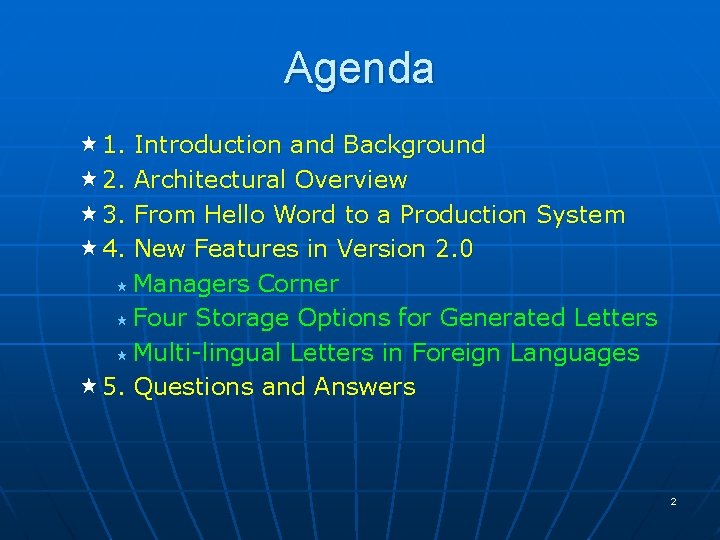 Agenda « 1. « 2. « 3. « 4. Introduction and Background Architectural Overview