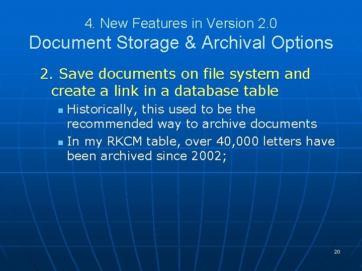 4. New Features in Version 2. 0 Document Storage & Archival Options 2. Save