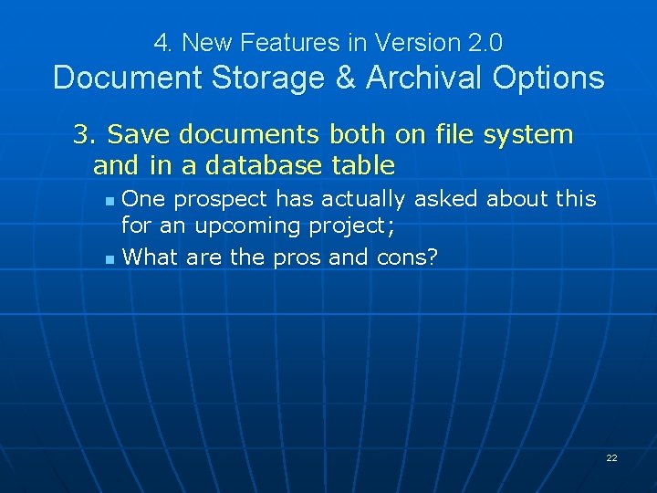 4. New Features in Version 2. 0 Document Storage & Archival Options 3. Save