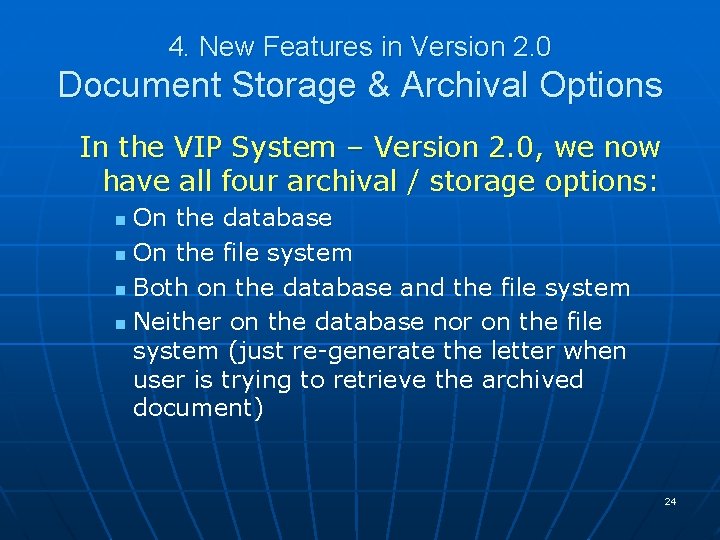 4. New Features in Version 2. 0 Document Storage & Archival Options In the