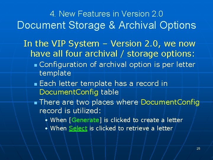 4. New Features in Version 2. 0 Document Storage & Archival Options In the