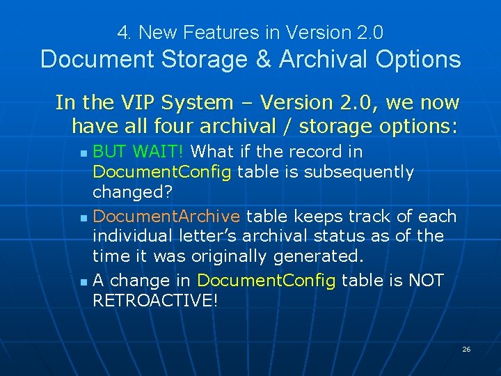 4. New Features in Version 2. 0 Document Storage & Archival Options In the