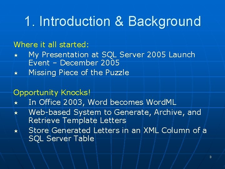 1. Introduction & Background Where it all started: « My Presentation at SQL Server