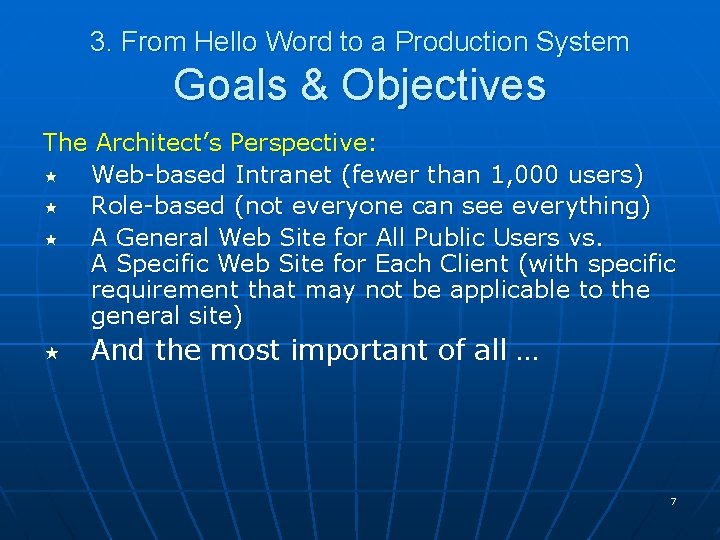 3. From Hello Word to a Production System Goals & Objectives The Architect’s Perspective: