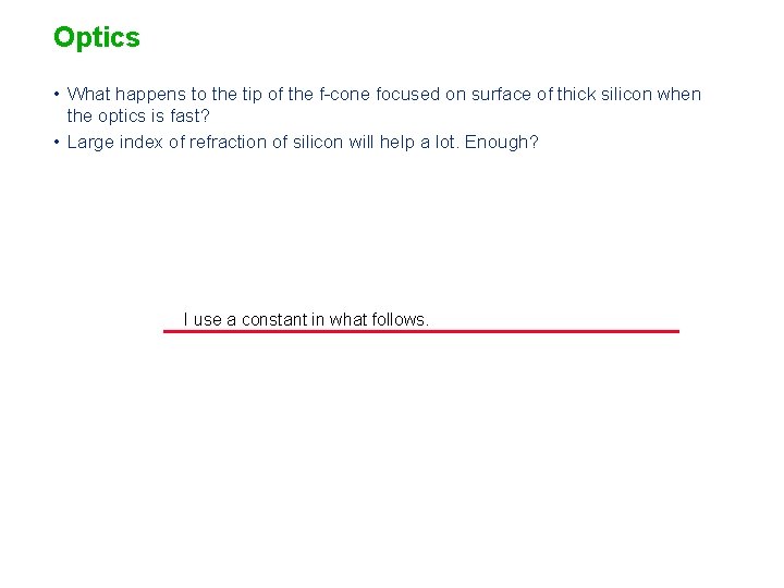 Optics • What happens to the tip of the f-cone focused on surface of