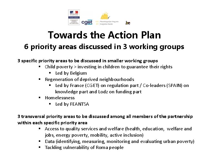 Towards the Action Plan 6 priority areas discussed in 3 working groups 3 specific