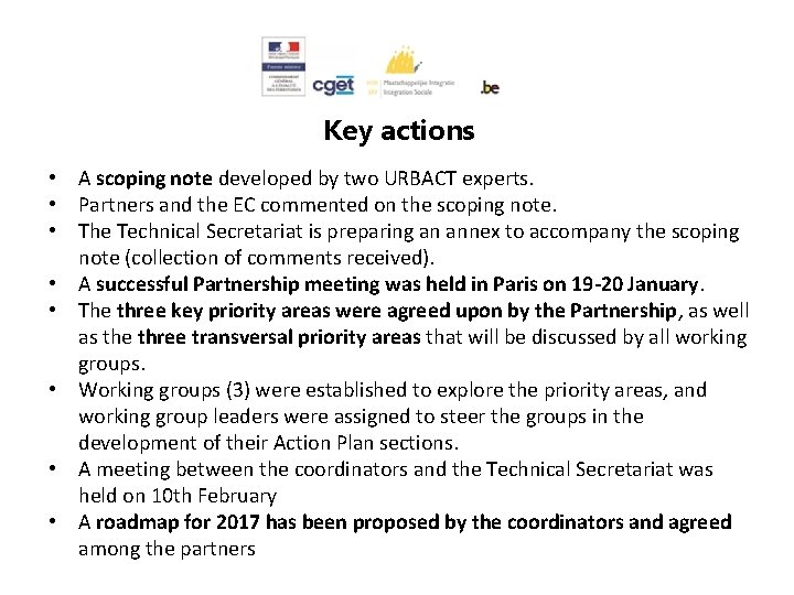 Key actions • A scoping note developed by two URBACT experts. • Partners and