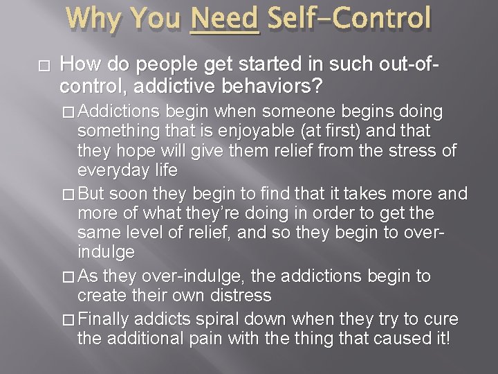 Why You Need Self-Control � How do people get started in such out-ofcontrol, addictive