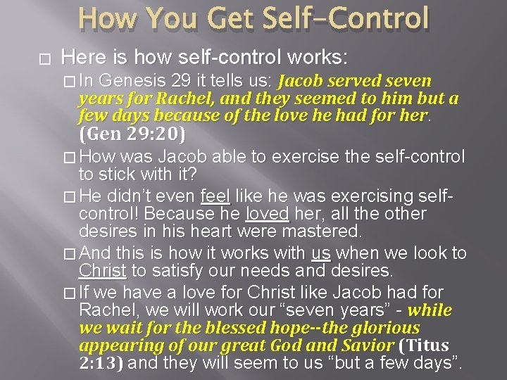 How You Get Self-Control � Here is how self-control works: � In Genesis 29