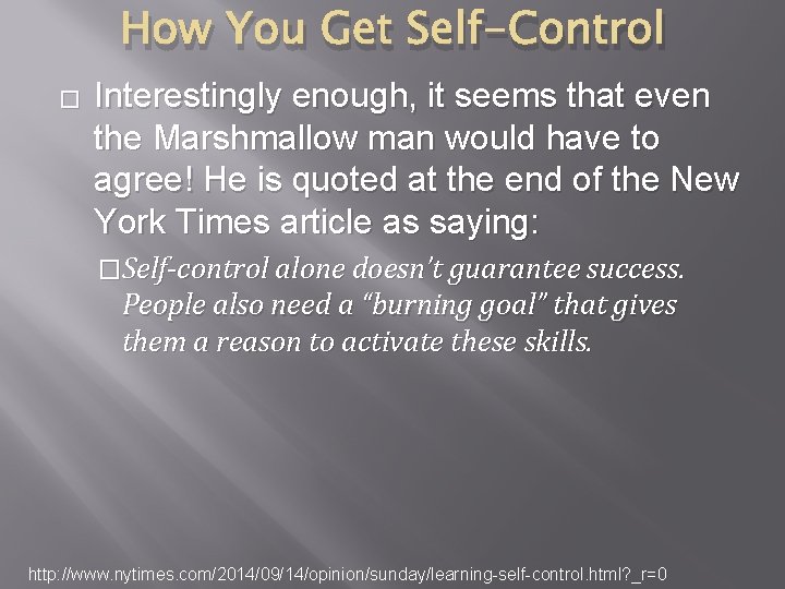 How You Get Self-Control � Interestingly enough, it seems that even the Marshmallow man