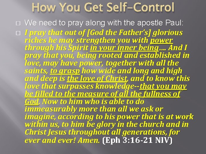 How You Get Self-Control � � We need to pray along with the apostle