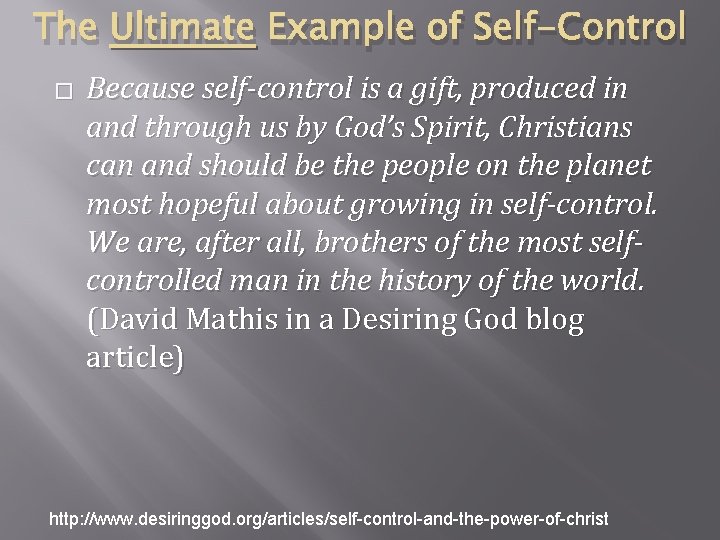 The Ultimate Example of Self-Control � Because self-control is a gift, produced in and