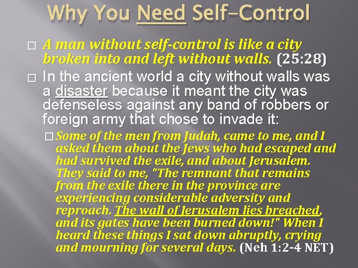 Why You Need Self-Control � � A man without self-control is like a city