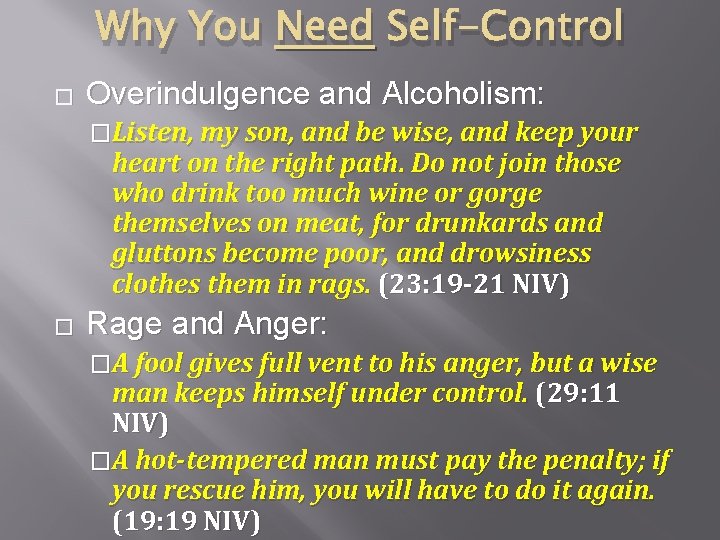 Why You Need Self-Control � Overindulgence and Alcoholism: �Listen, my son, and be wise,