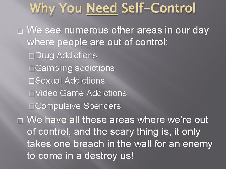 Why You Need Self-Control � We see numerous other areas in our day where