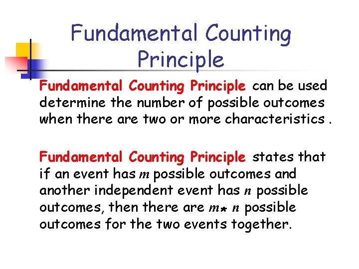 Fundamental Counting Principle can be used determine the number of possible outcomes when there